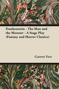 Frankenstein - The Man and the Monster - A Stage Play_cover