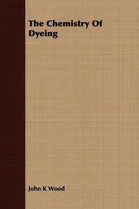 The Chemistry Of Dyeing_cover