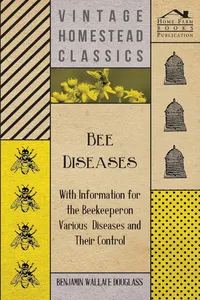Bee Diseases - With Information for the Beekeeper on Various Diseases and Their Control_cover