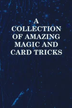 A Collection of Amazing Magic and Card Tricks