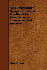 Auto-Transformer Design - A Practical Handbook for Manufacturers, Contractors and Wiremen_cover