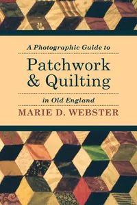 A Photographic Guide to Patchwork and Quilting in Old England_cover