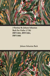 3 Partitas by Johann Sebastian Bach for Violin Bwv1002, Bwv1004, Bwv1006_cover