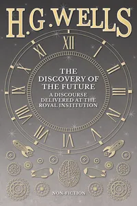 The Discovery of the Future - A Discourse Delivered at the Royal Institution_cover