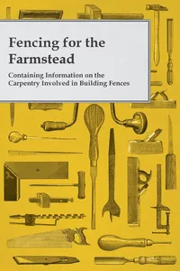 Fencing for the Farmstead - Containing Information on the Carpentry Involved in Building Fences_cover