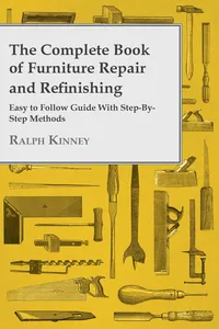 The Complete Book of Furniture Repair and Refinishing - Easy to Follow Guide With Step-By-Step Methods_cover