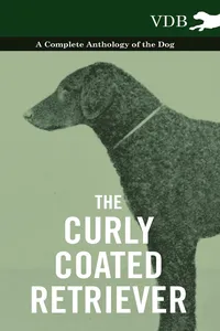 The Curly Coated Retriever - A Complete Anthology of the Dog -_cover