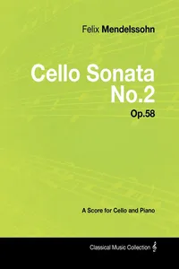 Felix Mendelssohn - Cello Sonata No.2 - Op.58 - A Score for Cello and Piano_cover