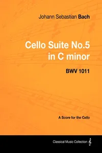 Johann Sebastian Bach - Cello Suite No.5 in C Minor - Bwv 1011 - A Score for the Cello_cover