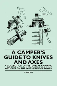 A Camper's Guide to Knives and Axes - A Collection of Historical Camping Articles on the on the Use of Tools_cover