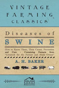 Diseases of Swine - How to Know Them, Their Causes, Prevention and Cure - Containing Extracts from Livestock for the Farmer and Stock Owner_cover
