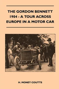 The Gordon Bennett, 1904 - A Tour Across Europe In A Motor Car_cover