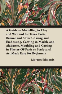 A Guide to Modelling in Clay and Wax_cover