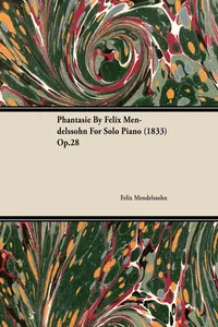 Phantasie by Felix Mendelssohn for Solo Piano Op.28_cover
