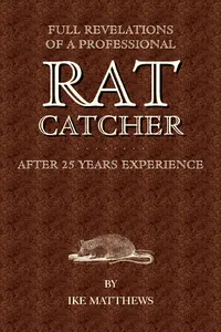 Full Revelations of a Professional Rat-Catcher After 25 Years' Experience_cover