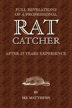 Full Revelations of a Professional Rat-Catcher After 25 Years' Experience