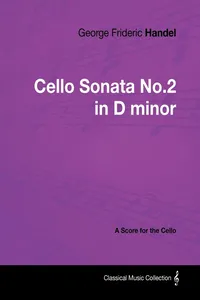 George Frideric Handel - Cello Sonata No.2 in D minor - A Score for the Cello_cover