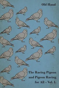 The Racing Pigeon and Pigeon Racing for All - Vol. I._cover