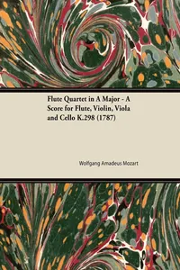 Flute Quartet in A Major - A Score for Flute, Violin, Viola and Cello K.298_cover