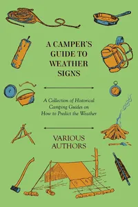 A Camper's Guide to Weather Signs - A Collection of Historical Camping Guides on How to Predict the Weather_cover