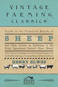Guide To The Primitive Breeds Of Sheep And Their Crosses On Exhibition At The Royal Agricultural Society's Show, Bristol 1913_cover