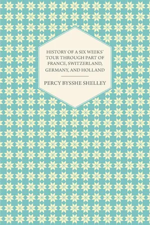 History of a Six Weeks' Tour Through a Part of France, Switzerland, Germany, and Holland