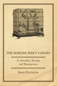 The Border Fancy Canary - Its Breeding, Rearing And Management_cover