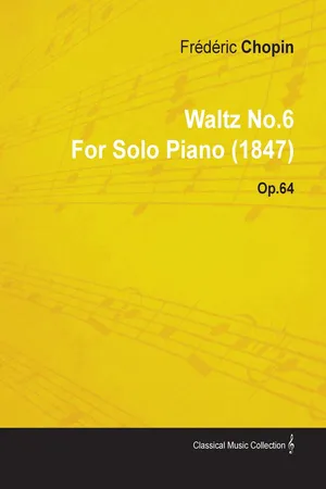 Waltz No.6 by Frédéric Chopin for Solo Piano (1847) Op.64