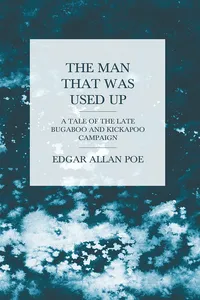 The Man that was Used Up - A Tale of the Late Bugaboo and Kickapoo Campaign_cover