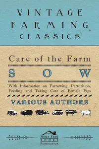 Care of the Farm Sow - With Information on Farrowing, Parturition, Feeding and Taking Care of Female Pigs_cover