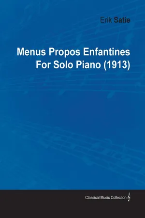 Menus Propos Enfantines by Erik Satie for Solo Piano (1913)