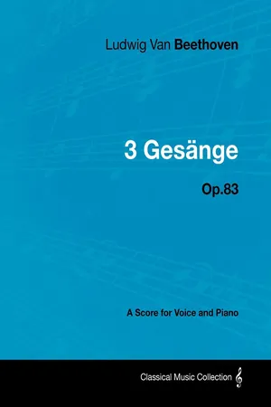 Ludwig Van Beethoven - 3 GesÃ¤nge - Op.83 - A Score for Voice and Piano