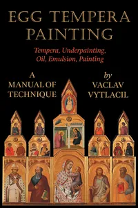 Egg Tempera Painting - Tempera, Underpainting, Oil, Emulsion, Painting - A Manual Of Technique_cover