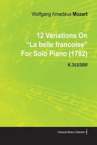 12 Variations on La Belle Francoise by Wolfgang Amadeus Mozart for Solo Piano K.353/300f_cover