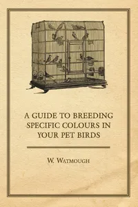 A Guide to Breeding Specific Colours in Your Pet Birds_cover