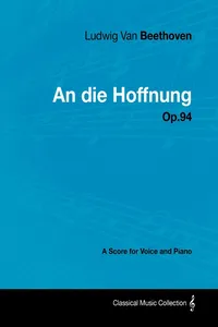 Ludwig Van Beethoven - An Die Hoffnung - Op.94 - A Score for Voice and Piano_cover