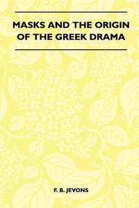 Masks And The Origin Of The Greek Drama_cover