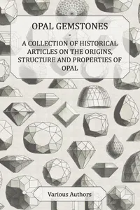 Opal Gemstones - A Collection of Historical Articles on the Origins, Structure and Properties of Opal_cover