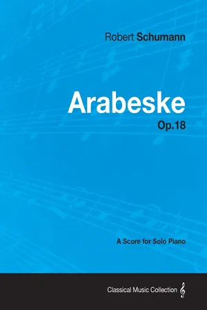 Arabeske - A Score for Solo Piano Op.18