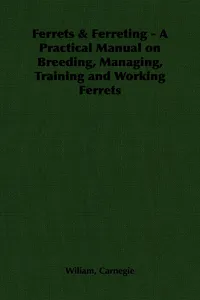 Ferrets & Ferreting - A Practical Manual on Breeding, Managing, Training and Working Ferrets_cover