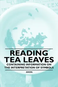 Reading Tea Leaves - Containing Information on the Interpretation of Symbols_cover