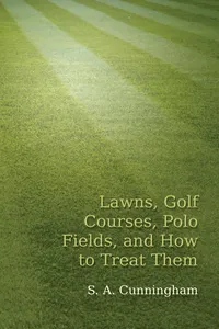 Lawns, Golf Courses, Polo Fields, and How to Treat Them_cover