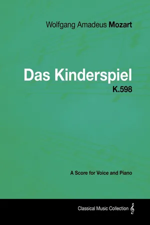 Wolfgang Amadeus Mozart - Das Kinderspiel - K.598 - A Score for Voice and Piano