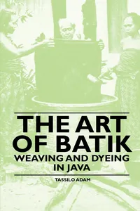 The Art of Batik - Weaving and Dyeing in Java_cover