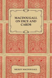 Macdougall on Dice and Cards - Modern Rules, Odds, Hints and Warnings for Craps, Poker, Gin Rummy and Blackjack_cover