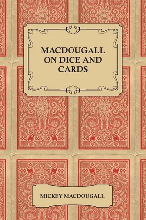 Macdougall on Dice and Cards - Modern Rules, Odds, Hints and Warnings for Craps, Poker, Gin Rummy and Blackjack