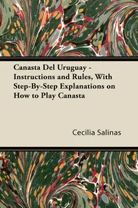 Canasta Del Uruguay - Instructions and Rules, With Step-By-Step Explanations on How to Play Canasta_cover
