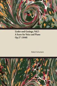 Lieder und GesÃ¤nge, Vol.I - A Score for Voice and Piano Op.27_cover