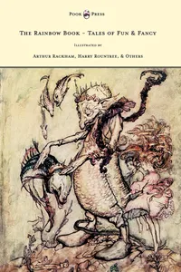 The Rainbow Book - Tales of Fun & Fancy - Illustrated by Arthur Rackham, Hugh Thompson, Bernard Partridge, Lewis Baumer, Harry Rountree, C. Wilhelm_cover