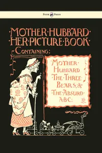 Mother Hubbard Her Picture Book - Containing Mother Hubbard, the Three Bears & the Absurd ABC - Illustrated by Walter Crane_cover